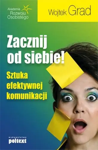 Książka - Zacznij od siebie Sztuka efektywnej komunikacji