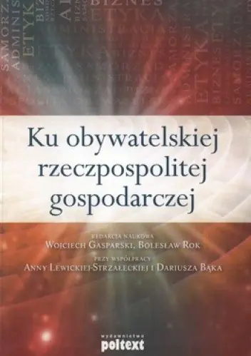 Książka - Ku obywatelskiej rzeczpospolitej gospodarczej