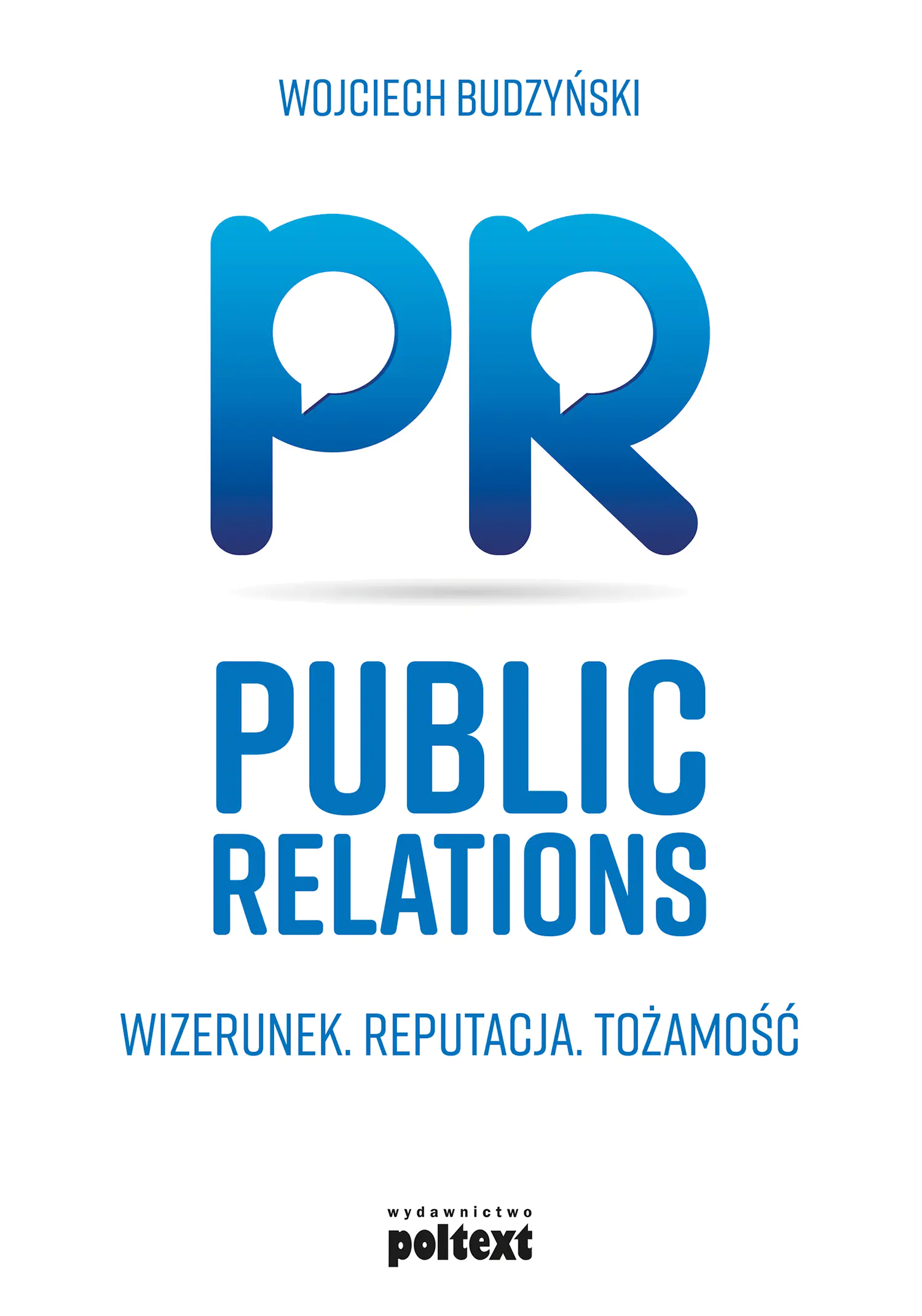 Książka - Public Relations. Wizerunek, reputacja, tożsamość