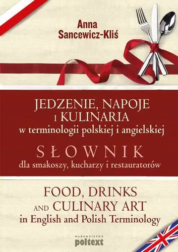 Książka - Jedzenie, napoje i kulinaria w terminologii polskiej i angielskiej