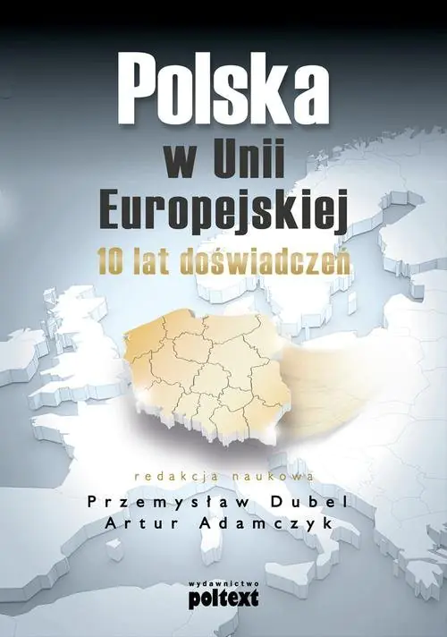 Książka - Polska w Unii Europejskiej. 10 lat doświadczeń