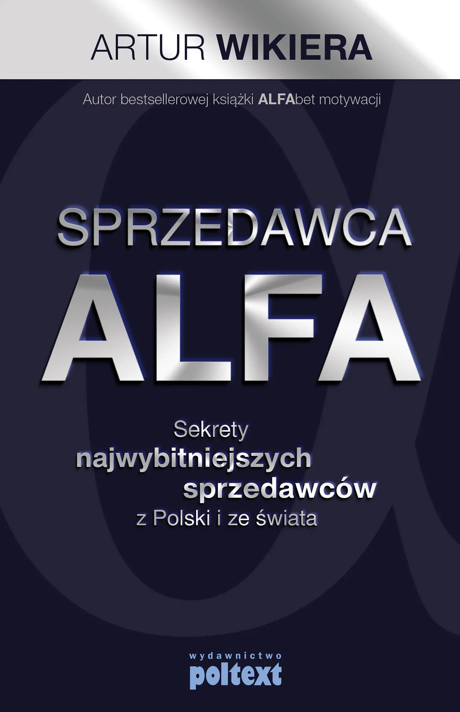 Książka - Sprzedawca alfa. Sekrety najwybitniejszych sprzedawców z Polski i ze świata