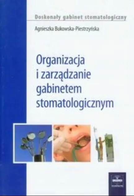 Książka - Organizacja i zarządzanie gabinetem stomatologicznym