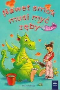 Książka - Nawet smok musi myć zęby