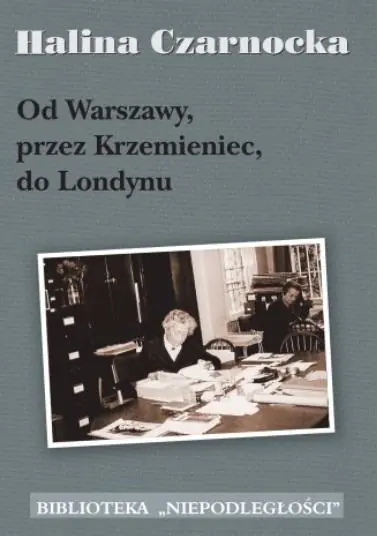 Od Warszawy, przez Krzemieniec, do Londynu