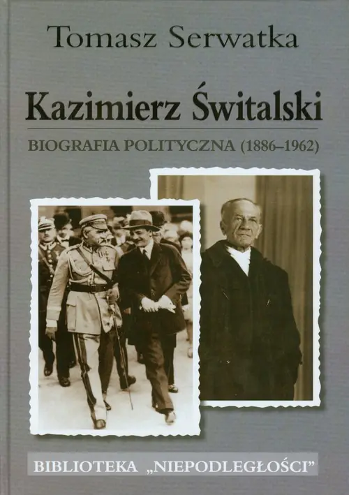 Książka - Kazimierz Świtalski. Biografia polityczna 1886-1962