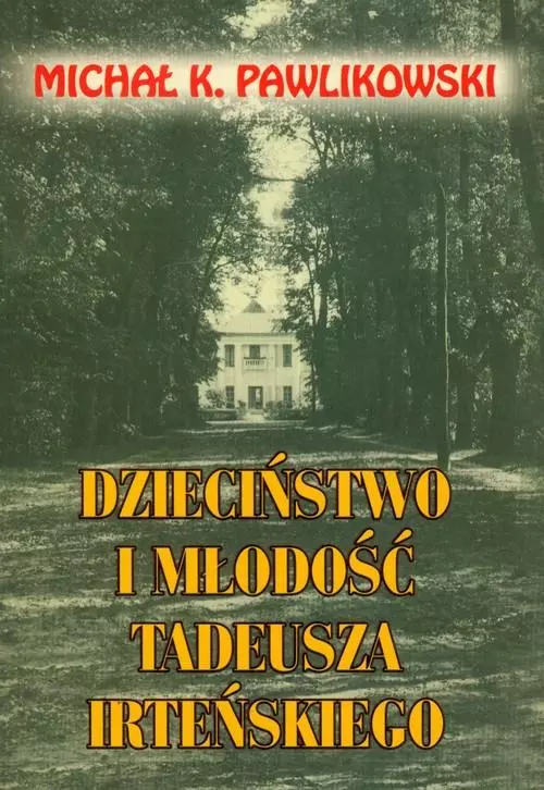 Książka - Dzieciństwo i młodość Tadeusza Irteńskiego