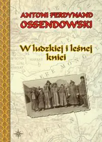 Książka - W ludzkiej i leśnej kniei - A. F. Ossendowski TW