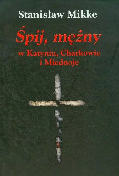Książka - Śpij, mężny w Katyniu, Charkowie i Miednoje + CD