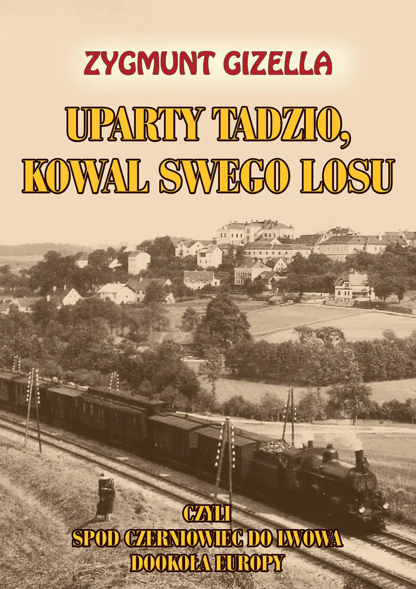 Książka - Biblioteka Kresowa. Uparty Tadzio kowal swego losu