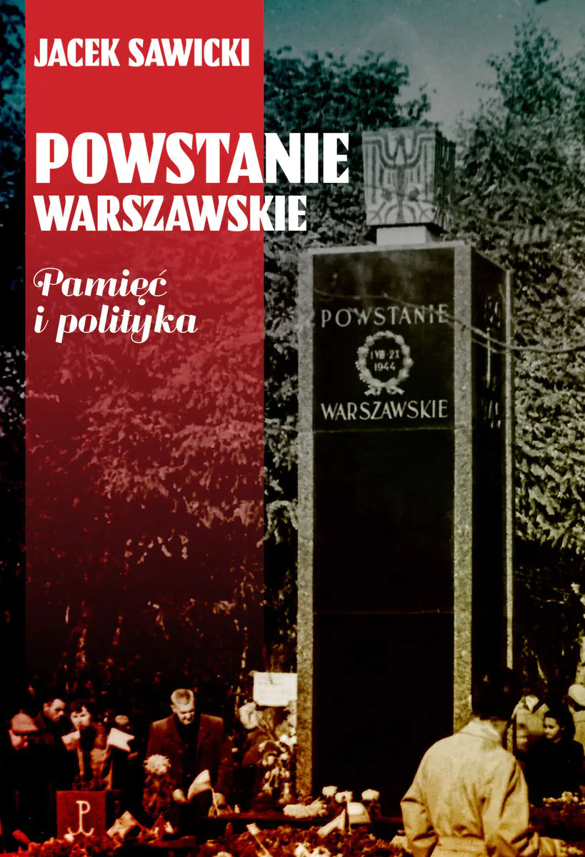 Książka - Powstanie Warszawskie. Pamięć i polityka