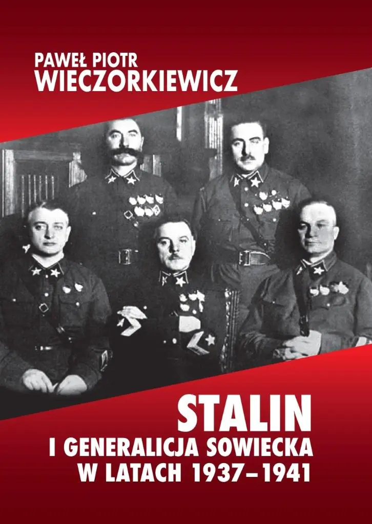Książka - Stalin i generalicja sowiecka w latach 1937&ndash;1941 Sprawa Tuchaczewskiego i jej konsekwencje