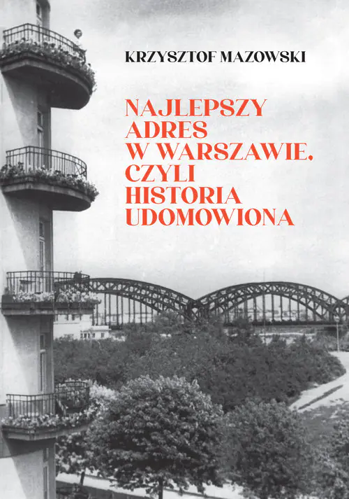 Książka - Najlepszy adres w Warszawie, czyli historia udomowiona