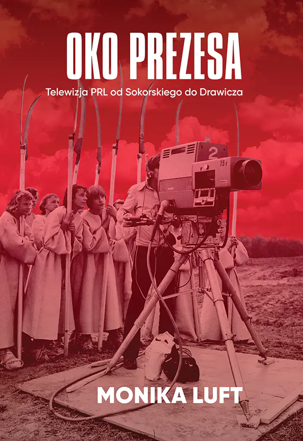 Książka - Oko prezesa Telewizja PRL od Sokorskiego do...