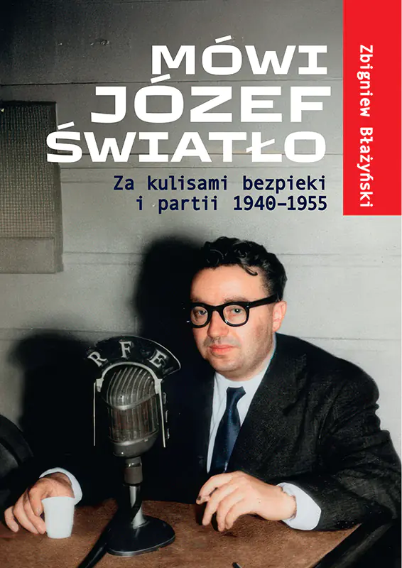 Książka - Mówi Józef Światło. Za kulisami bezpieki i partii 1940-1955