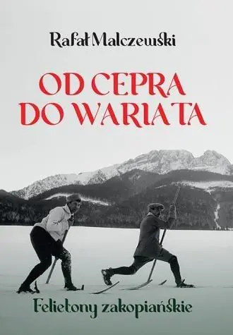 Książka - Od cepra do wariata. Felietony zakopiańskie