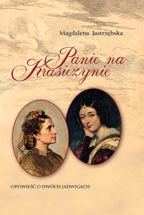 Książka - Panie na Krasiczynie. Opowieść o dwóch Jadwigach