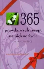 Książka - 365 prawdziwych recept na piękne życie