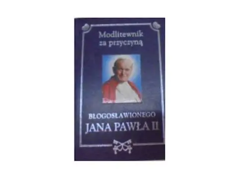 Książka - Modlitewnik za przyczyną błogosławionego Jana Pawła II