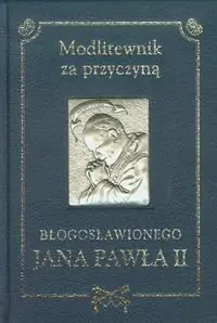 Modlitewnik za przyczyną błogosławionego Jana Pawła II. Wersja z ozdobnym reliefem