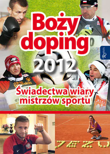 Książka - Boży doping 2012 Świadectwa wiary mistrzów sportu