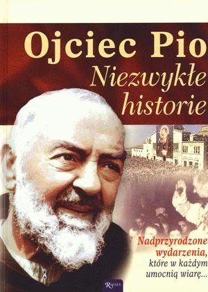 Książka - Ojciec Pio Niezwykłe historie