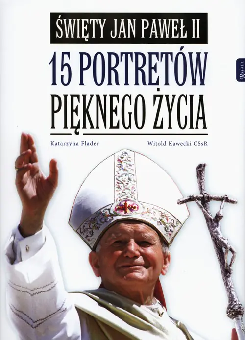 Książka - Święty Jan Paweł II. 15 portretów pięknego życia