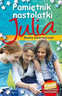 Pamiętnik nastolatki 8. Julia