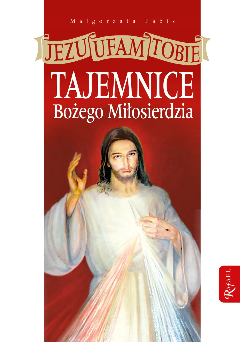 Książka - Jezu ufam Tobie. Tajemnice Bożego Miłosierdzia