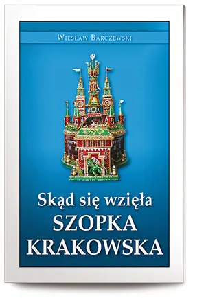Książka - Skąd się wzięła Szopka Krakowska