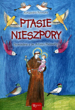 Książka - Ptasie nieszpory. Opowiadanie o św. Antonim...