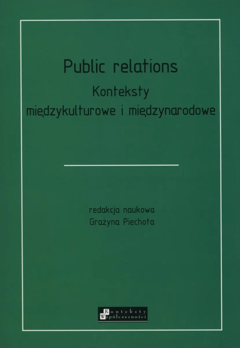 Książka - PUBLIC RELATIONS KONTEKSTY MIĘDZYKULTUROWE I MIĘDZYNARODOWE