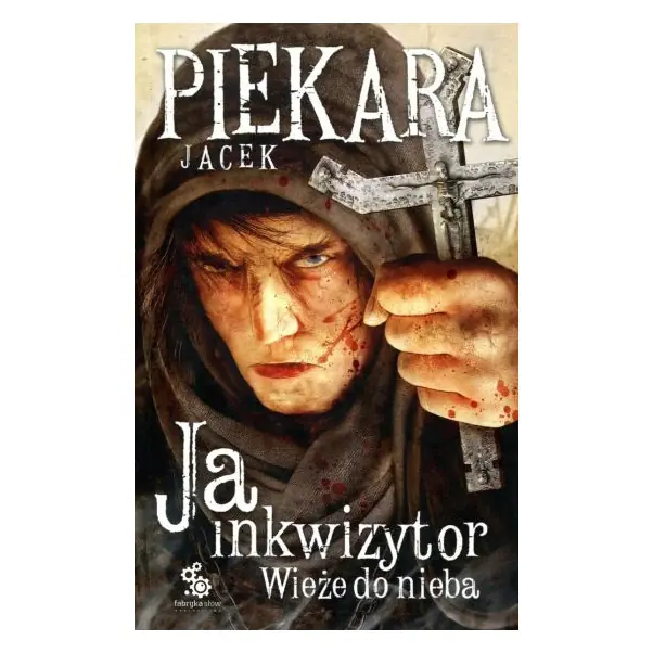 Książka - Ja, inkwizytor: wieże do nieba