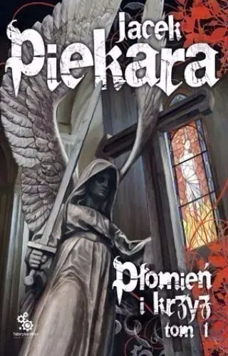 Książka - Płomień i krzyż, tom1