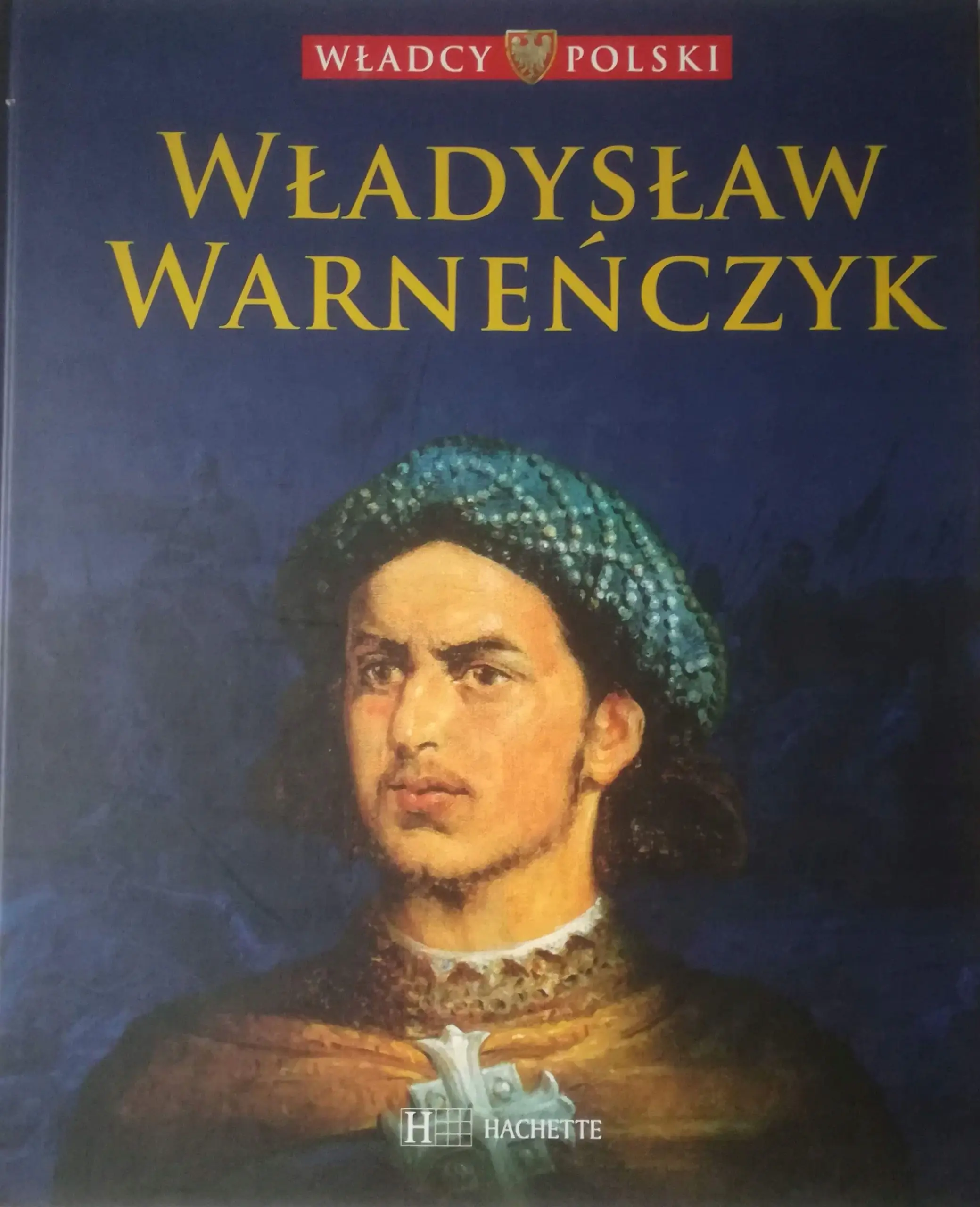 Książka - Władcy Polski Władysław Warneńczyk