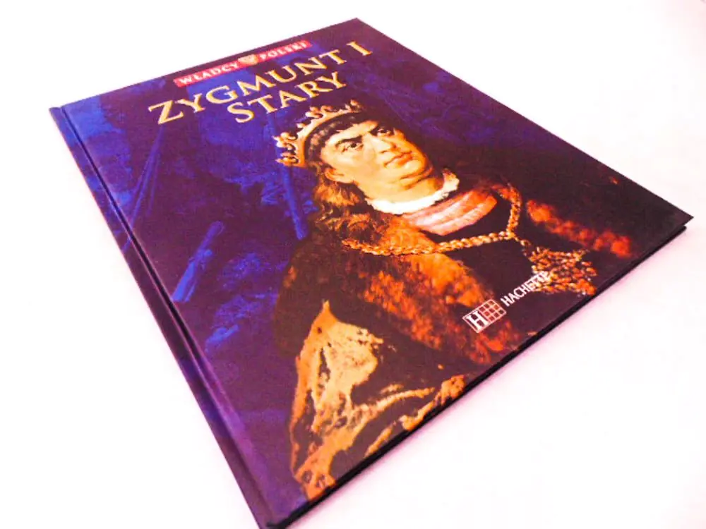 Książka - WŁADCY POLSKI ZYGMUNT I STARY