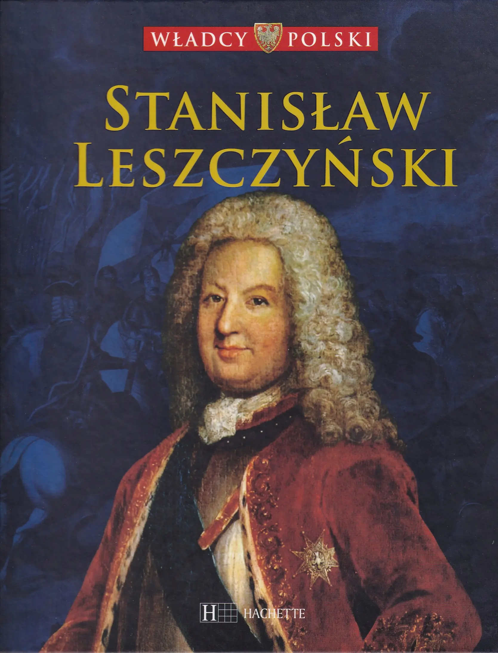 Książka - Władcy Polski. Stanisław Leszczyński