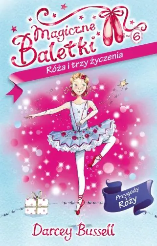 Książka - Magiczne Baletki, część  6. Róża i trzy życzenia