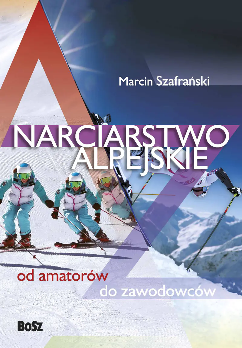 Książka - Narciarstwo alpejskie od amatorów do zawodowców