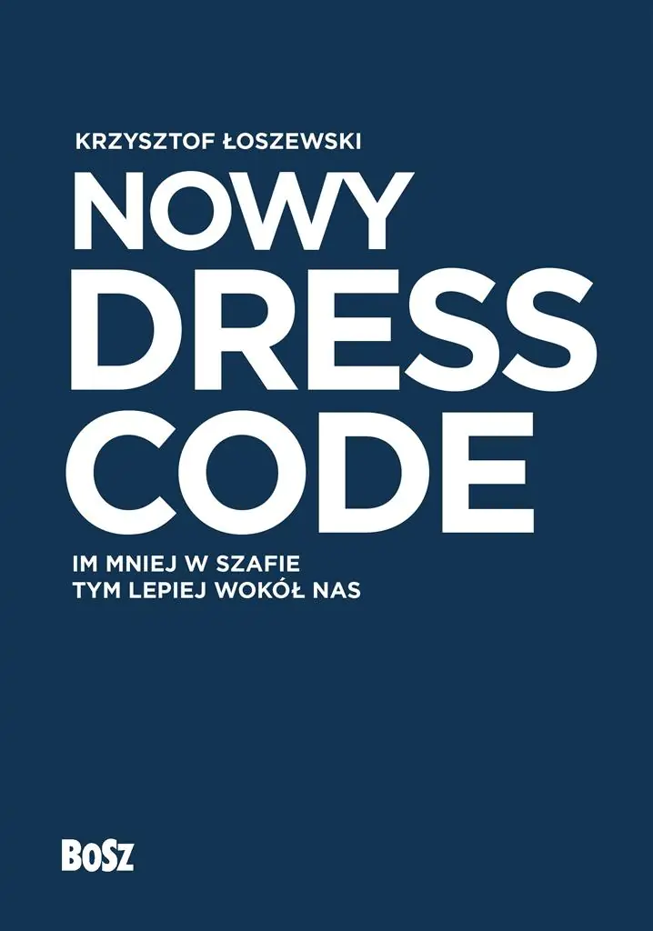 Książka - Nowy Dress Code. Im mniej w szafie, tym lepiej wokół nas