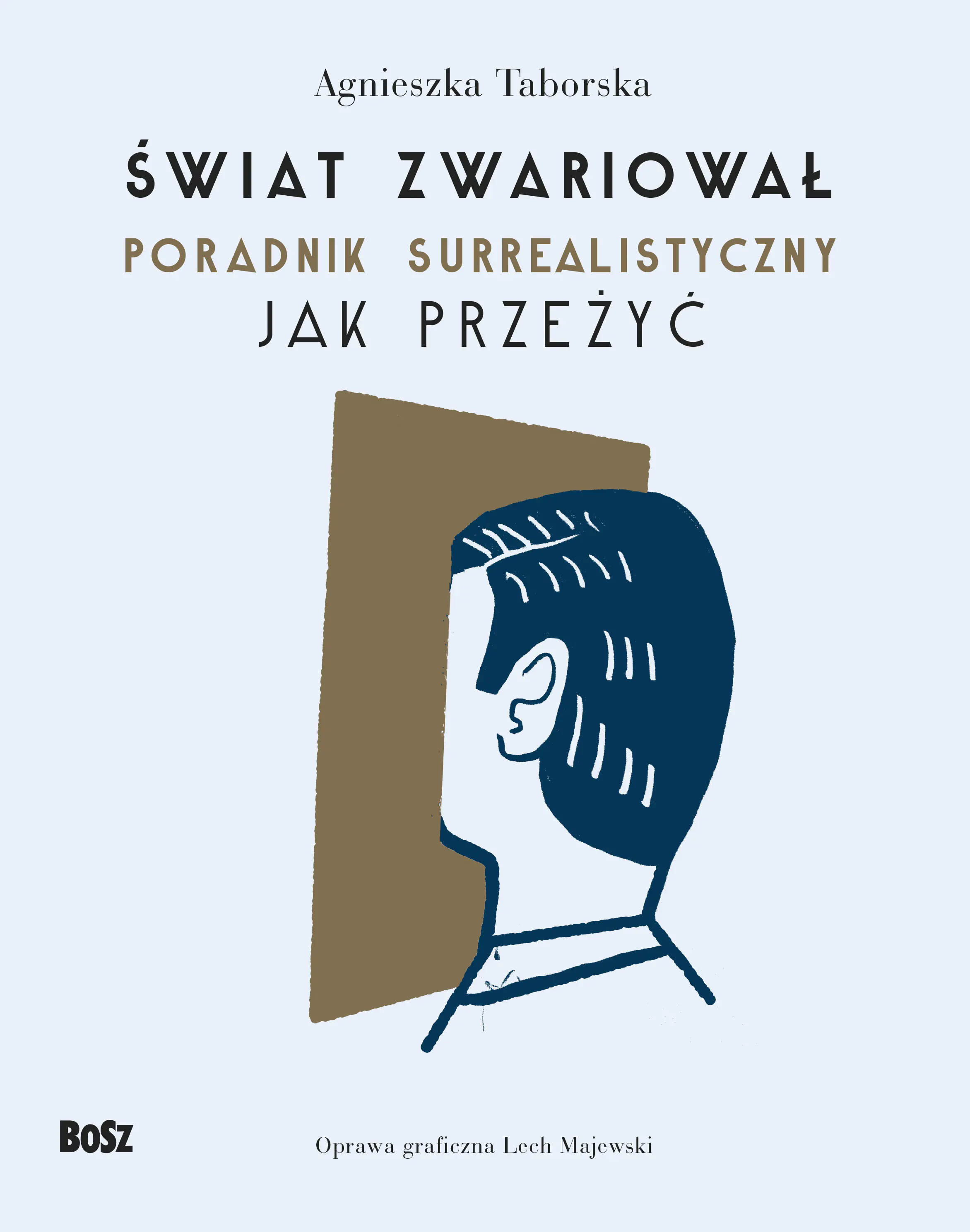 Książka - Świat zwariował. Poradnik surrealistyczny. Jak przeżyć