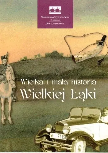 Książka - Wielka i mała historia Wielkiej Łąki