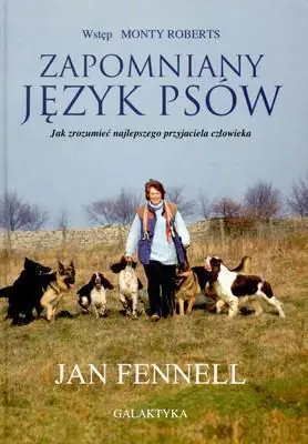 Zapomniany język psów. Jak zrozumieć najlepszego przyjaciela człowieka