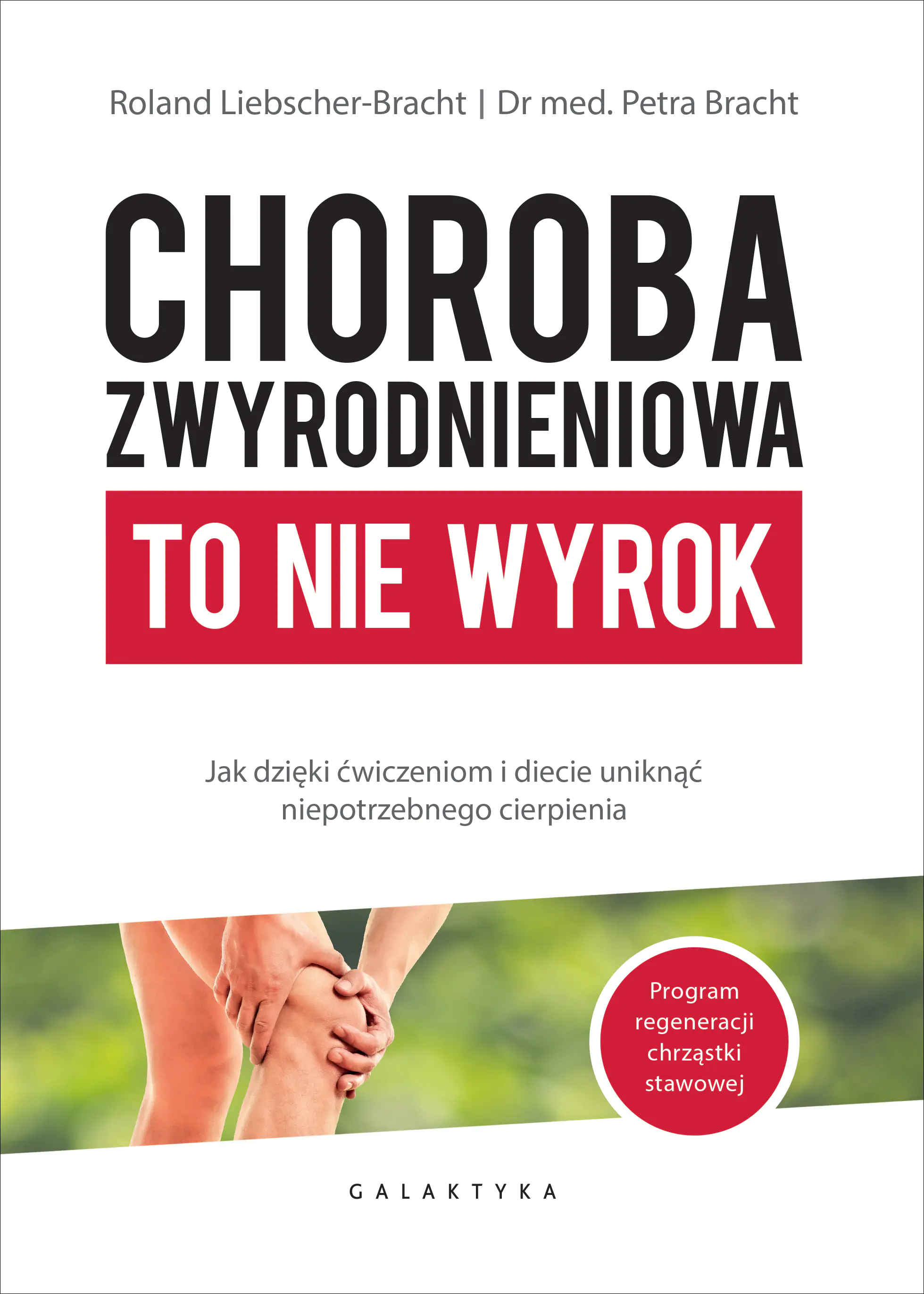 Książka - Choroba zwyrodnieniowa to nie wyrok. Jak poprzez ćwiczenia i dietę uniknąć niepotrzebnego cierpienia