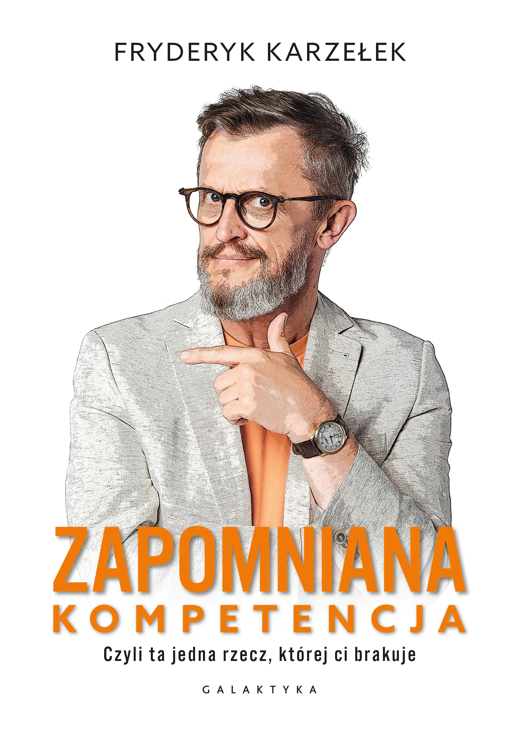Książka - Zapomniana kompetencja. Czyli ta jedna rzecz, której ci brakuje