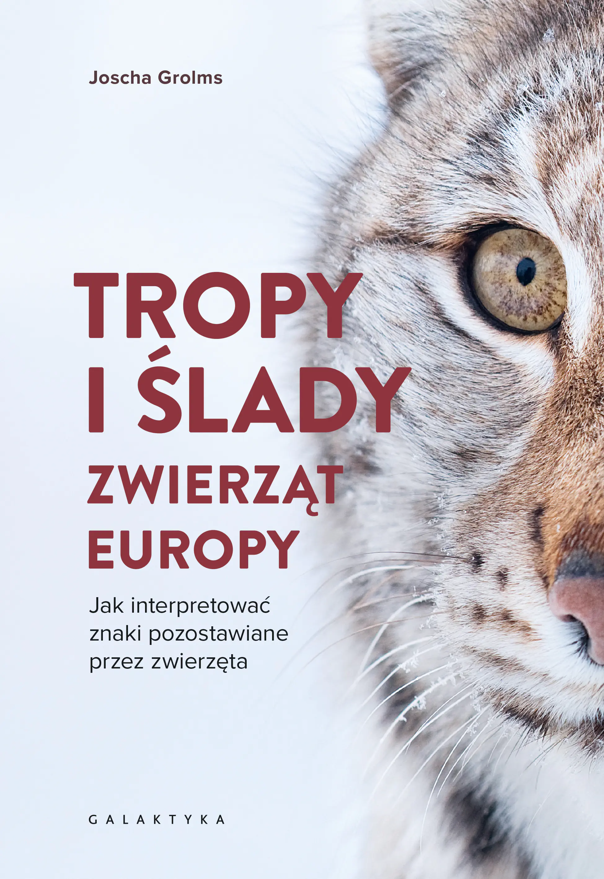 Książka - Tropy i ślady zwierząt Europy. Jak interpretować znaki pozostawiane przez zwierzęta