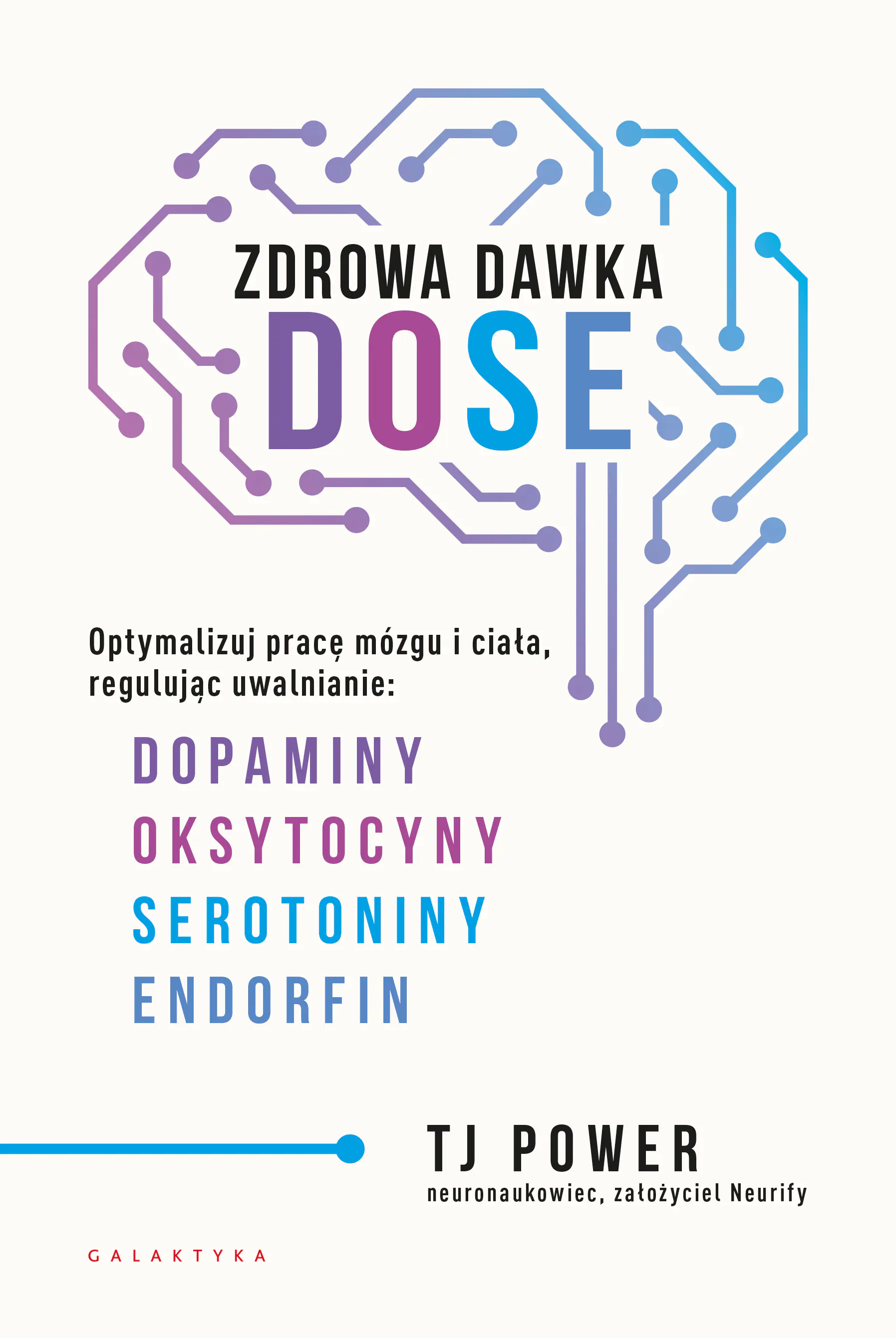 Książka - Zdrowa dawka DOSE. Optymalizuj pracę mózgu i ciała, regulując uwalnianie dopaminy, oksytocyny, serotoniny i endorfin