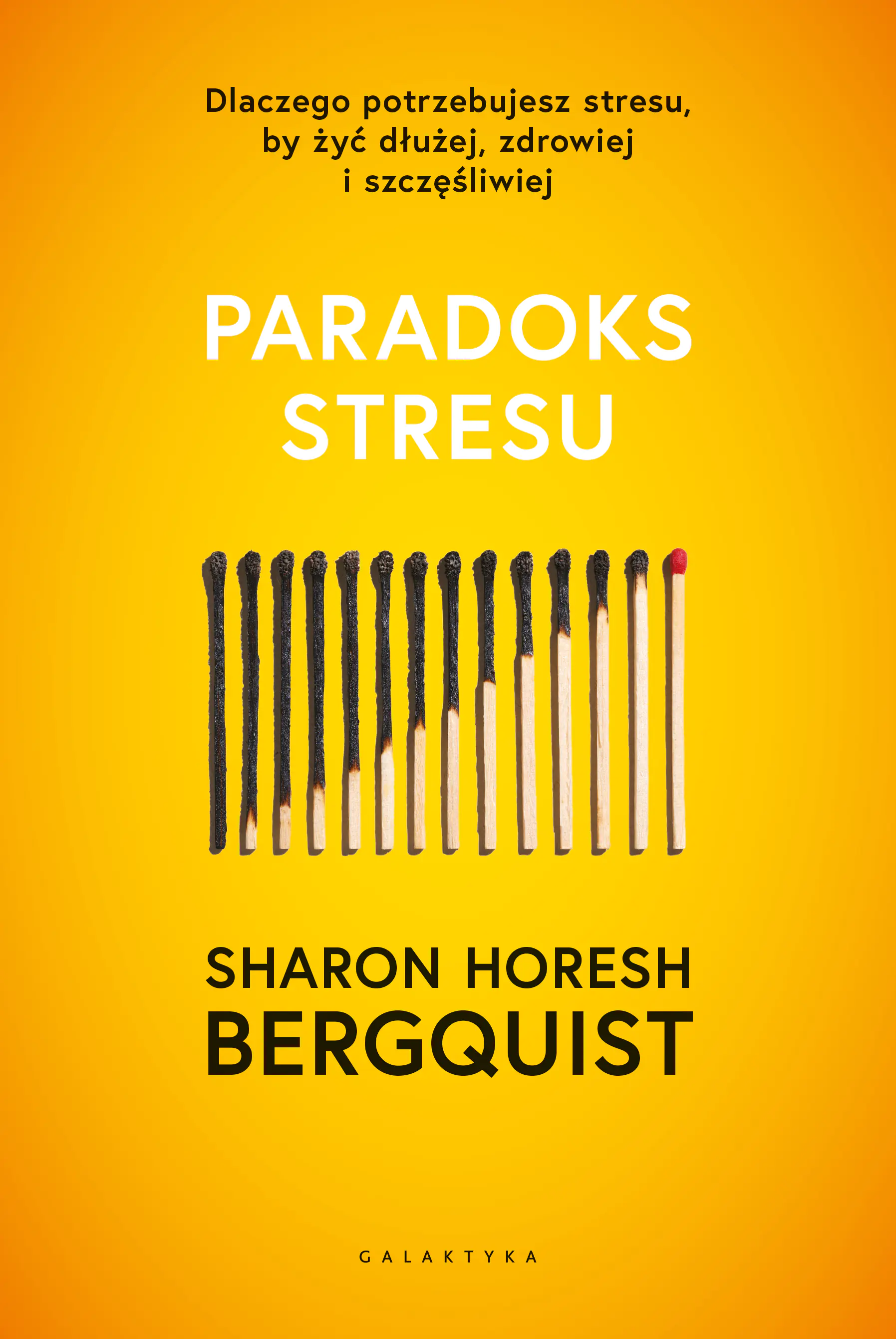 Książka - Paradoks stresu. Dlaczego potrzebujesz stresu, by żyć dłużej, zdrowiej i szczęśliwie