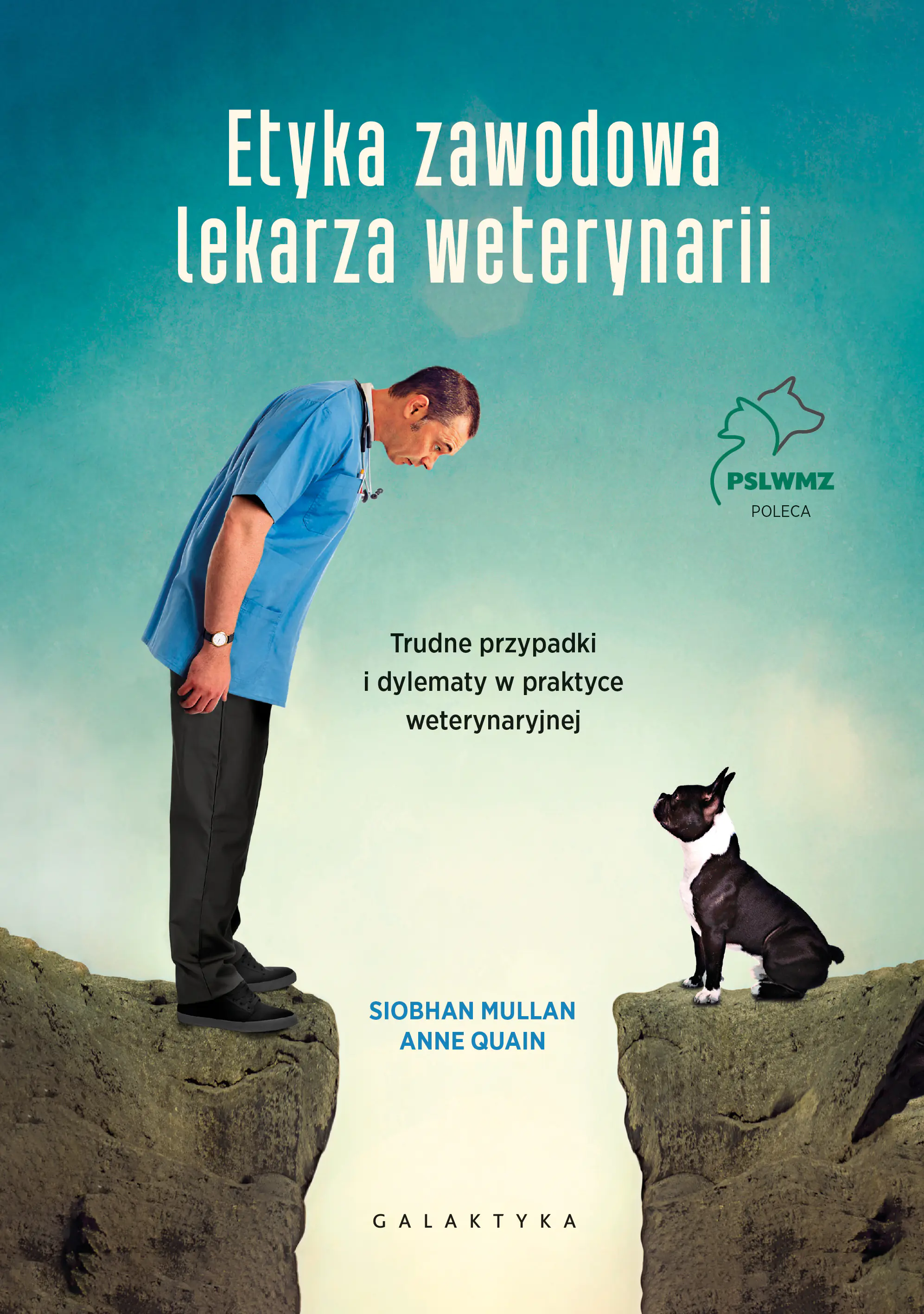 Książka - Etyka zawodowa lekarza weterynarii. Trudne przypadki i dylematy w praktyce weterynaryjnej