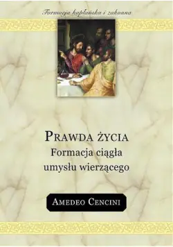 Książka - Prawda życia. Formacja ciągła umysłu wierzącego